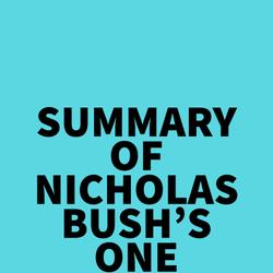 Summary of Nicholas Bush's One by One