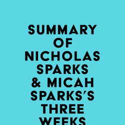 Summary of Nicholas Sparks & Micah Sparks's Three Weeks with My Brother