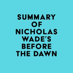 Summary of Nicholas Wade's Before the Dawn