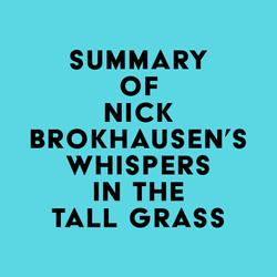 Summary of Nick Brokhausen's Whispers in the Tall Grass