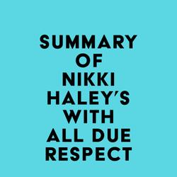 Summary of Nikki Haley's With All Due Respect