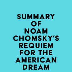 Summary of Noam Chomsky's Requiem for the American Dream