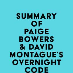 Summary of Paige Bowers & David Montague's Overnight Code