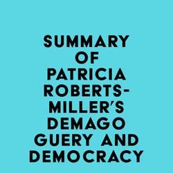 Summary of Patricia Roberts-Miller's Demagoguery and Democracy