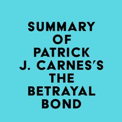 Summary of Patrick J. Carnes, Ph.D.'s The Betrayal Bond