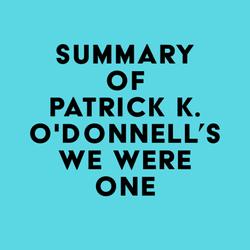 Summary of Patrick K. O'Donnell's We Were One