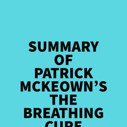 Summary of Patrick McKeown's The Breathing Cure