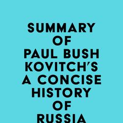 Summary of Paul Bushkovitch's A Concise History of Russia