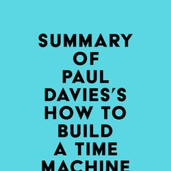 Summary of Paul Davies's How to Build a Time Machine