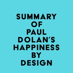 Summary of Paul Dolan's Happiness by Design