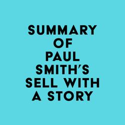 Summary of Paul Smith's Sell with a Story