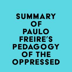 Summary of Paulo Freire's Pedagogy of the Oppressed