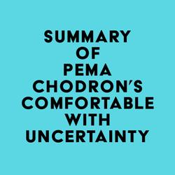 Summary of Pema Chodron's Comfortable with Uncertainty