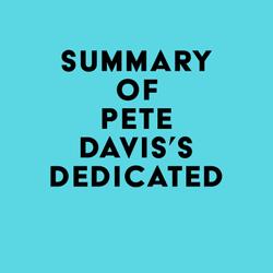 Summary of Pete Davis's Dedicated