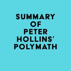 Summary of Peter Hollins' Polymath