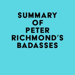 Summary of Peter Richmond's Badasses