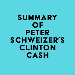 Summary of Peter Schweizer's Clinton Cash