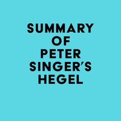 Summary of Peter Singer's Hegel