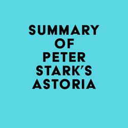 Summary of Peter Stark's Astoria