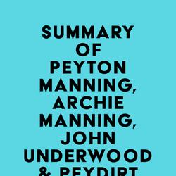 Summary of Peyton Manning, Archie Manning, John Underwood & Peydirt Inc's Manning