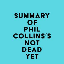 Summary of Phil Collins's Not Dead Yet