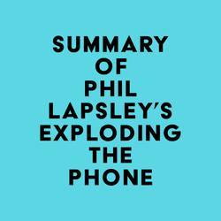 Summary of Phil Lapsley's Exploding the Phone