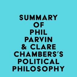 Summary of Phil Parvin & Clare Chambers's Political Philosophy