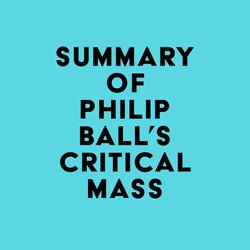 Summary of Philip Ball's Critical Mass