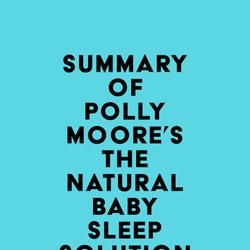 Summary of Polly Moore's The Natural Baby Sleep Solution