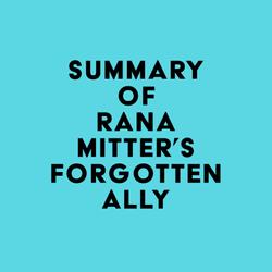 Summary of Rana Mitter's Forgotten Ally