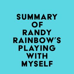 Summary of Randy Rainbow's Playing with Myself