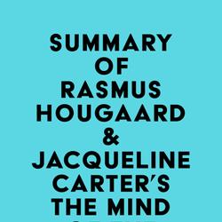 Summary of Rasmus Hougaard & Jacqueline Carter's The Mind of the Leader