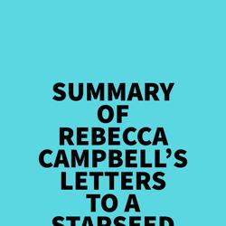 Summary of Rebecca Campbell's Letters To A Starseed