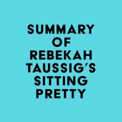 Summary of Rebekah Taussig's Sitting Pretty