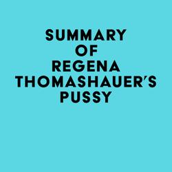 Summary of Regena Thomashauer's Pussy