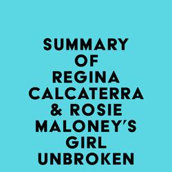 Summary of Regina Calcaterra & Rosie Maloney's Girl Unbroken