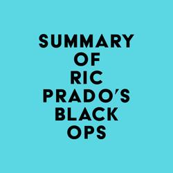 Summary of Ric Prado's Black Ops