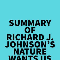 Summary of Richard J. Johnson's Nature Wants Us to Be Fat