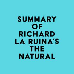 Summary of Richard La Ruina's The Natural