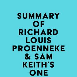 Summary of Richard Louis Proenneke & Sam Keith's One Man's Wilderness, 50th Anniversary Edition