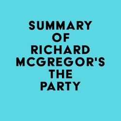 Summary of Richard McGregor's The Party