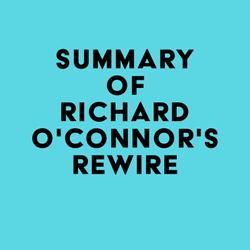 Summary of Richard O'Connor, PhD's Rewire