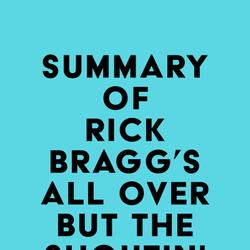 Summary of Rick Bragg's All Over but the Shoutin'