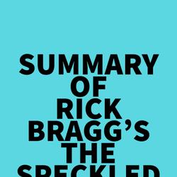 Summary of Rick Bragg's The Speckled Beauty