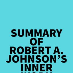 Summary of Robert A. Johnson's Inner Work