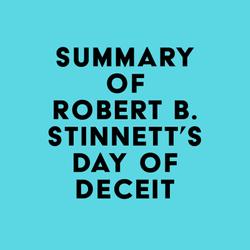 Summary of Robert B. Stinnett's Day of Deceit