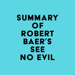 Summary of Robert Baer's See No Evil