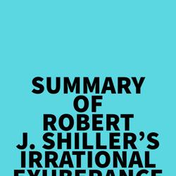 Summary of Robert J. Shiller's Irrational Exuberance