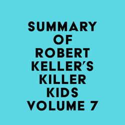 Summary of Robert Keller's Killer Kids Volume 7