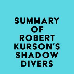 Summary of Robert Kurson's Shadow Divers